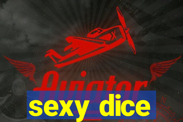 sexy dice